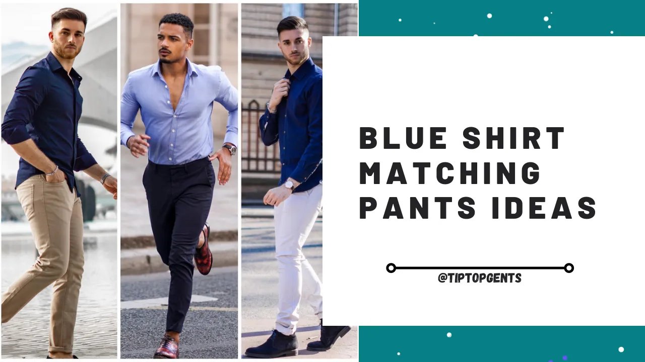 Blue Shirt Combination Pants