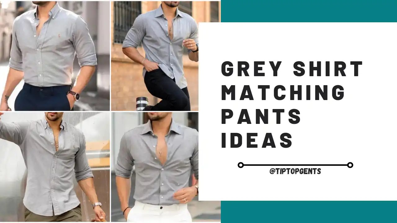 Grey Shirt Matching Pant Ideas | Grey Shirt Combination Pants - TiptopGents