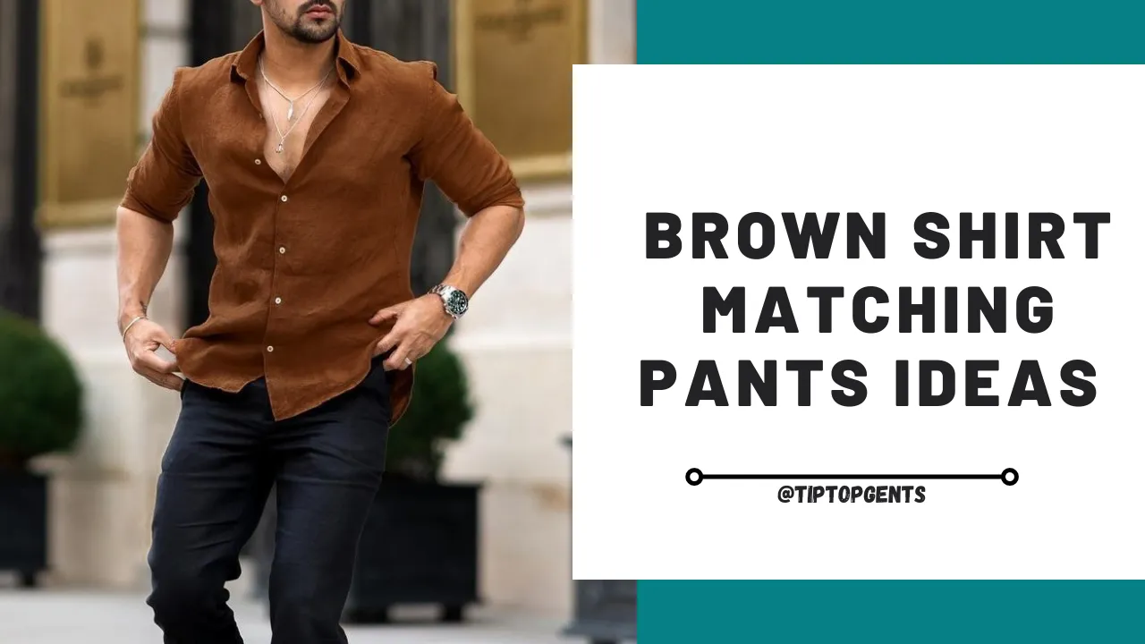 Brown shirt matching pants 