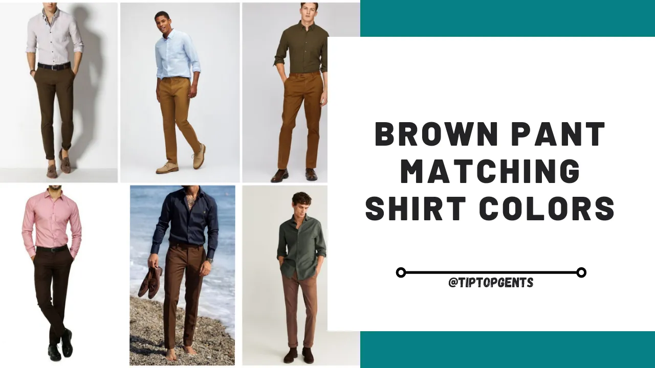 Brown pant combination, brown colour pant matching shirt